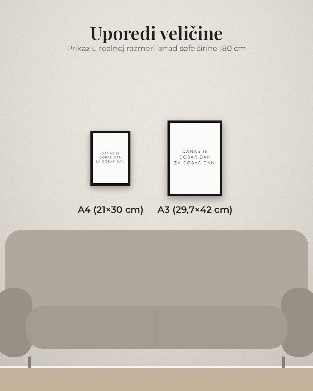 „Danas je dobar dan za dobar dan.“ – motivacioni poster – poređenje veličina A4 (21×30 cm) i A3 (29,7×42 cm)