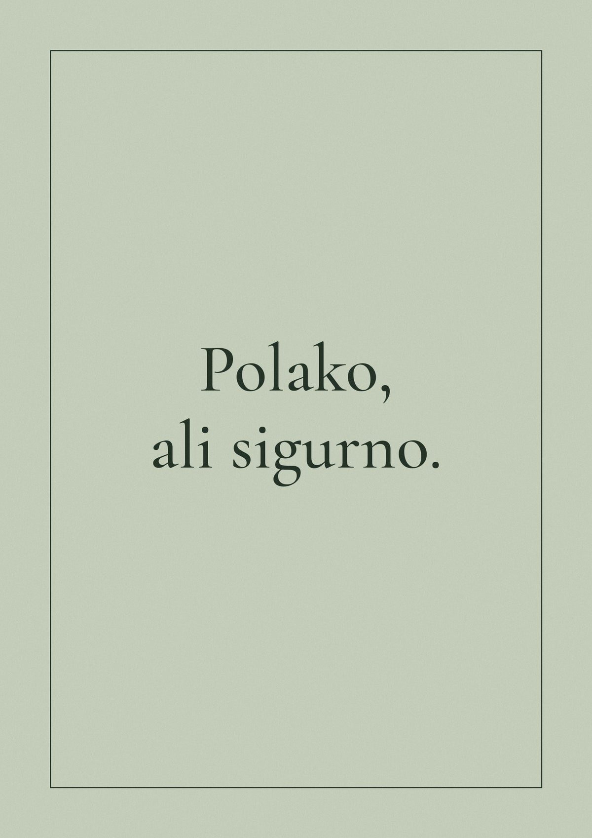 „Polako, ali sigurno.“ – motivacioni poster – dizajn