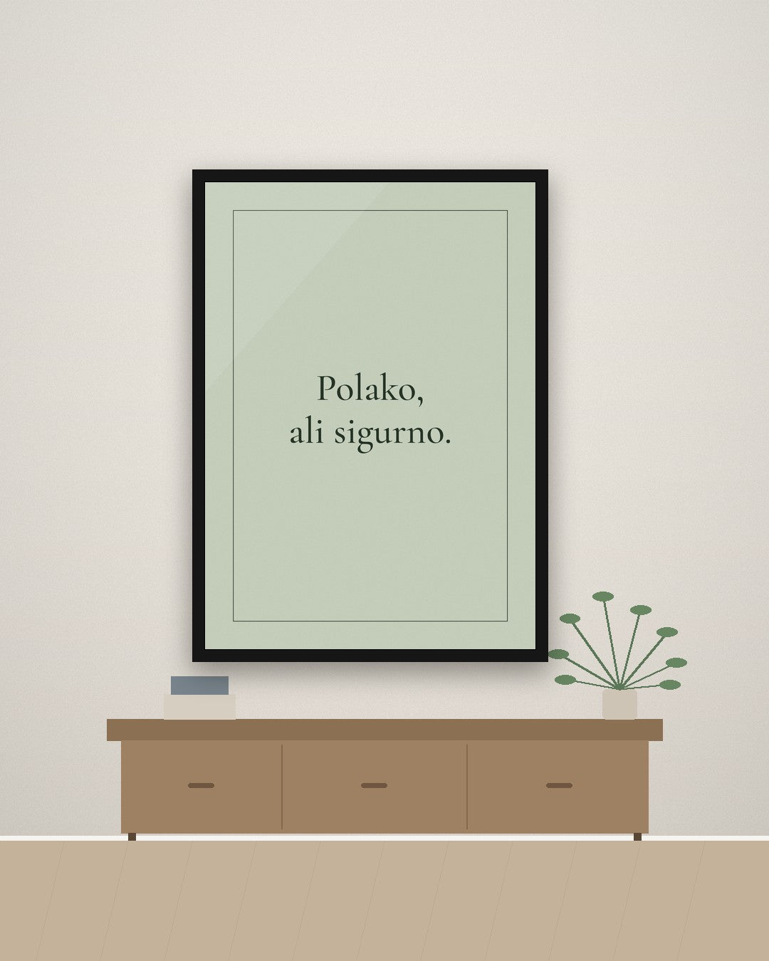 „Polako, ali sigurno.“ – motivacioni poster – na zidu